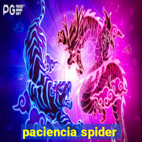 paciencia spider